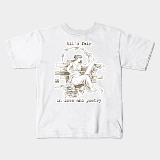 All's fair in love and poetry Kids T-Shirt